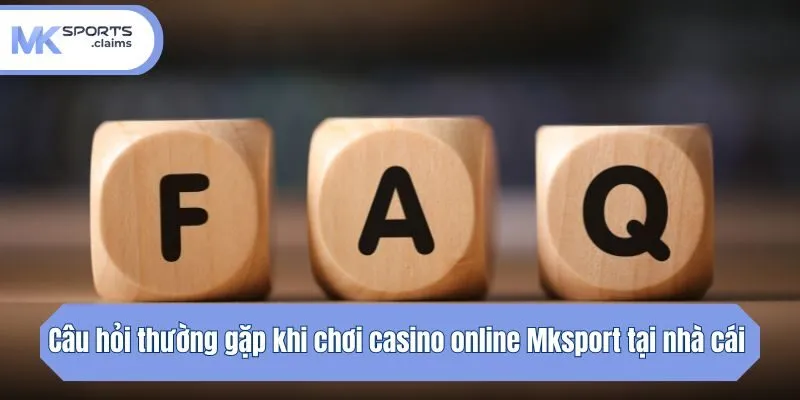 Câu hỏi thường gặp khi chơi casino tại nhà cái