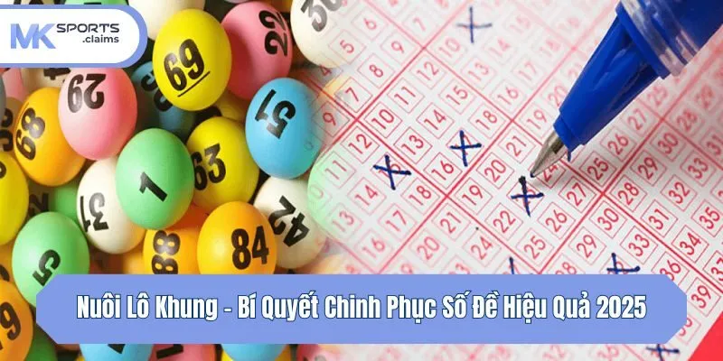 Nuôi Lô Khung - Bí Quyết Chinh Phục Số Đề Hiệu Quả 2025